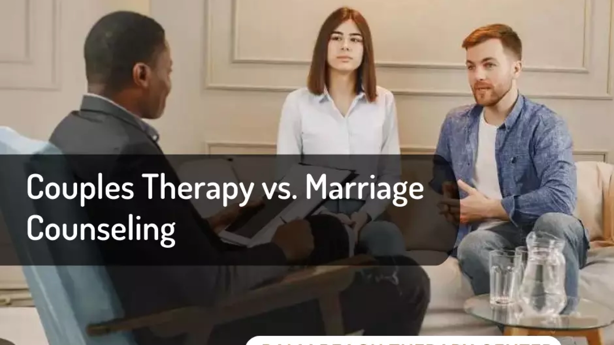 Decoding the Difference: Couples Therapy vs. Marriage Counseling
